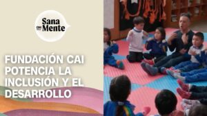 Fundación CAI potencia la inclusión y el desarrollo emocional en niños de Puente Alto | Sana Mente
